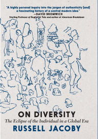 Download italian books kindle On Diversity: The Eclipse of the Individual in a Global Era (English Edition) by Russell Jacoby 9781609809799