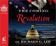 Title: The Coming Revolution: Signs from America's Past That Signal Our Nation's Future, Author: Richard Lee