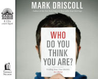 Title: Who Do You Think You Are?: Finding Your True Identity in Christ, Author: Mark Driscoll