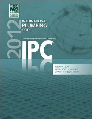 2012 International Plumbing Code (Includes International Private Sewage Disposal Code) / Edition 1