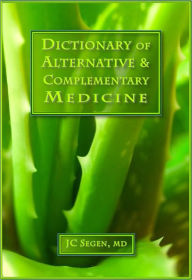 Title: The Dictionary of Alternative & Complementary Medicine: Subjective health care viewed with an objective eye, Author: Joseph Segen