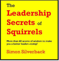 Title: The Leadership Secrets of Squirrels, Author: Len Boswell