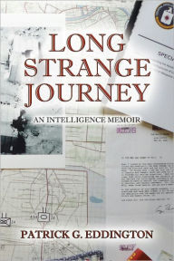 Title: Long Strange Journey: An Intelligence Memoir, Author: Patrick Eddington
