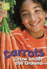 Carrots Grow under the Ground