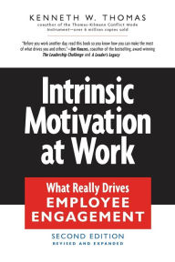 Title: Intrinsic Motivation at Work: What Really Drives Employee Engagement, Author: Kenneth W. Thomas