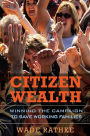 Citizen Wealth: Winning the Campaign to Save Working Families