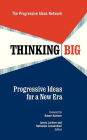 Thinking Big: Progressive Ideas for a New Era