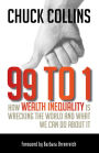 99 to 1: How Wealth Inequality Is Wrecking the World and What We Can Do about It