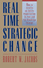 Real Time Strategic Change: How to Involve an Entire Organization in Fast and Far-Reaching Change