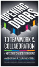 Opening Doors to Teamwork and Collaboration: 4 Keys That Change Everything