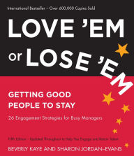 Title: Love 'Em or Lose 'Em: Getting Good People to Stay / Edition 5, Author: Beverly Kaye