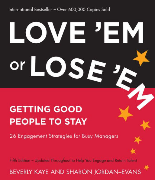 Love 'Em or Lose 'Em: Getting Good People to Stay / Edition 5