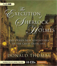 The Execution of Sherlock Holmes: And Other New Adventures of the Great Detective