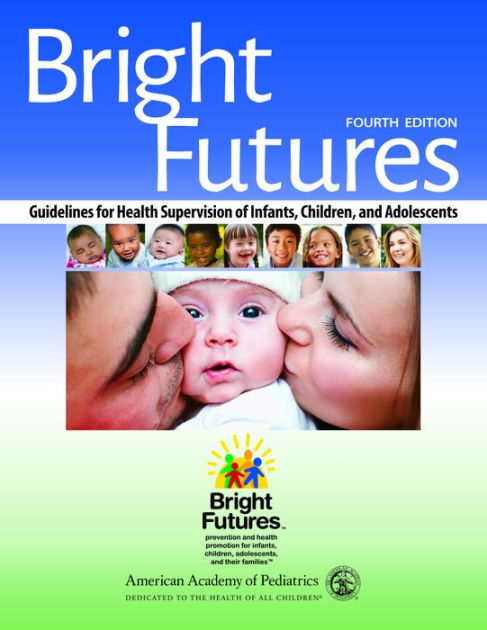 Bright Futures: Guidelines For Health Supervision Of Infants, Children ...