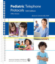 Title: Pediatric Telephone Protocols: Office Version / Edition 16, Author: Barton D. Schmitt