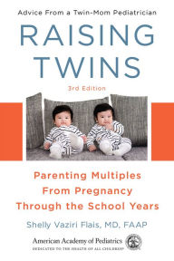 Title: Raising Twins: Parenting Multiples From Pregnancy Through the School Years, Author: Shelly Vaziri Flais