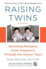 Raising Twins: Parenting Multiples From Pregnancy Through the School Years