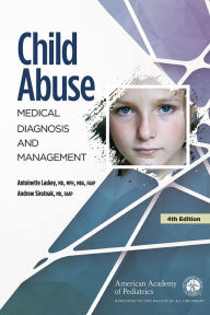 Child Abuse: Medical Diagnosis and Management / Edition 4