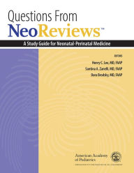 Downloads free books pdf Questions From NeoReviews: A Study Guide for Neonatal-Perinatal Medicine / Edition 1 RTF iBook ePub in English 9781610023986 by Henry C. Lee, Santina A Zanelli, Dara Brodsky MD Faap