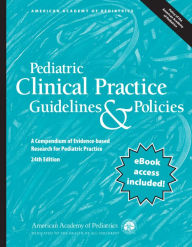 Title: Pediatric Clinical Practice Guidelines & Policies: A Compendium of Evidence-based Research for Pediatric Practice, Author: American Academy of Pediatrics