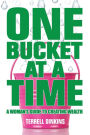One Bucket at a Time: A Woman's Guide to Creating Wealth