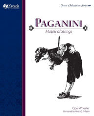 Title: Paganini, Master of Strings, Author: Opal Wheeler