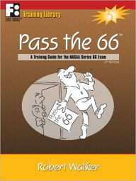 Pass the 66: A Training Guide for the NASAA Series 66 Exam