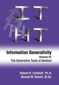 Title: Information Generativity: Volume 4: The Generative Tools of Ideation, Author: Don M Benoit M Ed