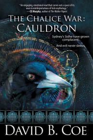 Title: The Chalice War: Cauldron, Author: David B Coe