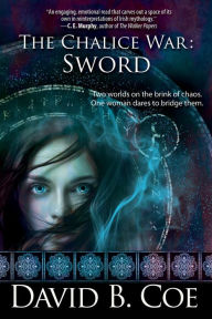 Title: The Chalice War: Sword, Author: David B Coe
