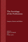 The Sociology of the Professions: Lawyers, Doctors and Others