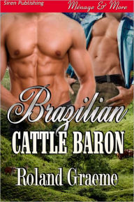 Brazilian Cattle Baron (Siren Publishing Menage and More ManLove)