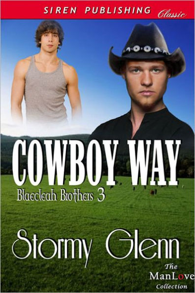 Cowboy Way [Blaecleah Brothers 3] (Siren Publishing Classic ManLove)