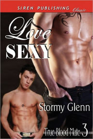 Love Sexy True Blood Mate 3 (Siren Publishing Classic Manlove)
