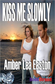 Kiss Me Slowly (BookStrand Mainstream Romance)