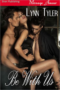 Be With Us (Siren Publishing Menage Amour)
