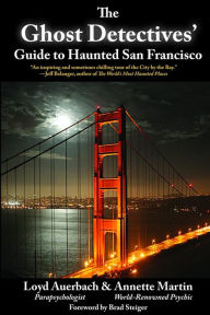 Title: Ghost Detectives' Guide to Haunted San Francisco, Author: Loyd Auerbach