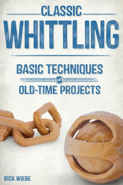 Whittling Workbook: 14 Simple Projects to Carve [Book]