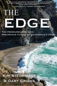 Title: The Edge: The Pressured Past and Precarious Future of California's Coast, Author: Kim Steinhardt