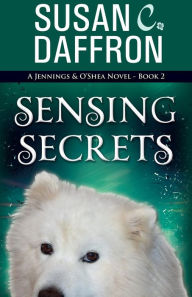 Title: Sensing Secrets, Author: Susan C Daffron