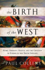 The Birth of the West: Rome, Germany, France, and the Creation of Europe in the Tenth Century