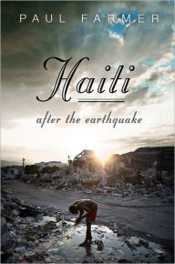 Title: Haiti After the Earthquake, Author: Paul Farmer