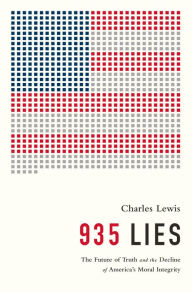 Title: 935 Lies: The Future of Truth and the Decline of America's Moral Integrity, Author: Charles Lewis