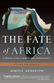 Title: The Fate of Africa: A History of the Continent Since Independence, Author: Martin Meredith
