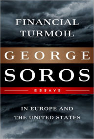 Title: Financial Turmoil in Europe and the United States: Essays, Author: George Soros