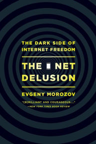 Title: The Net Delusion: The Dark Side of Internet Freedom, Author: Evgeny Morozov