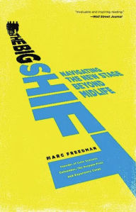 Title: The Big Shift: Navigating the New Stage Beyond Midlife, Author: Marc Freedman