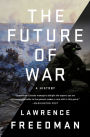 The Future of War: A History