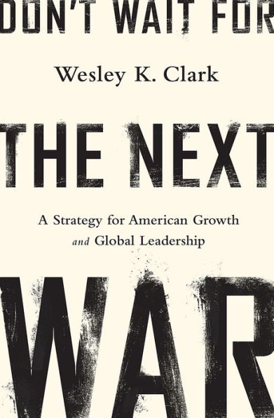 Don't Wait for the Next War: Rethinking America's Global Mission