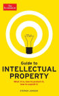 Guide to Intellectual Property: What it is, how to protect it, how to exploit it
